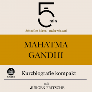 Mahatma Gandhi: Kurzbiografie kompakt