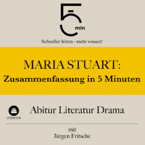 Maria Stuart: Zusammenfassung in 5 Minuten