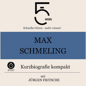 Max Schmeling: Kurzbiografie kompakt