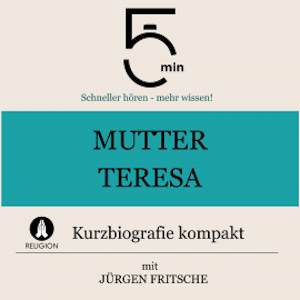 Mutter Teresa: Kurzbiografie kompakt