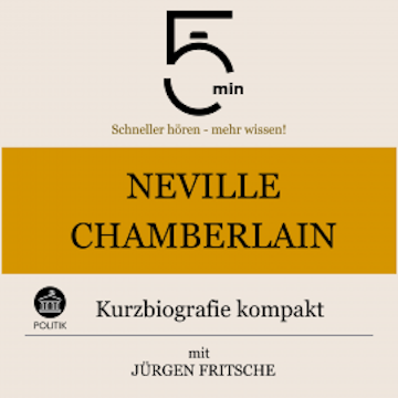 Neville Chamberlain: Kurzbiografie kompakt