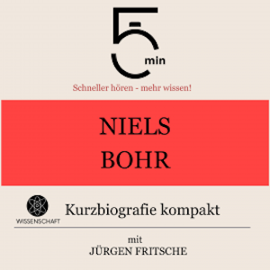 Niels Bohr: Kurzbiografie kompakt