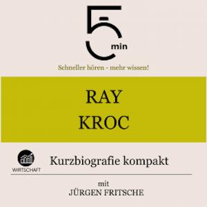 Ray Kroc: Kurzbiografie kompakt