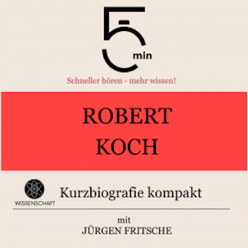 Robert Koch: Kurzbiografie kompakt