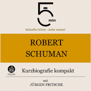 Robert Schuman: Kurzbiografie kompakt