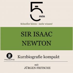 Sir Isaac Newton: Kurzbiografie kompakt