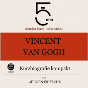 Vincent van Gogh: Kurzbiografie kompakt