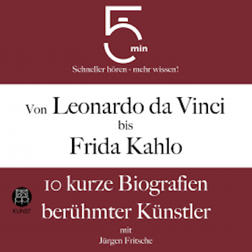 Von Leonardo da Vinci bis Frida Kahlo: 10 kurze Biografien berühmter Künstler