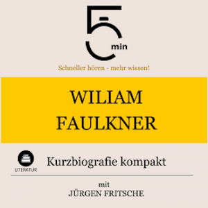 William Faulkner: Kurzbiografie kompakt