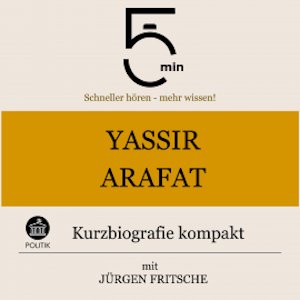 Yassir Arafat: Kurzbiografie kompakt