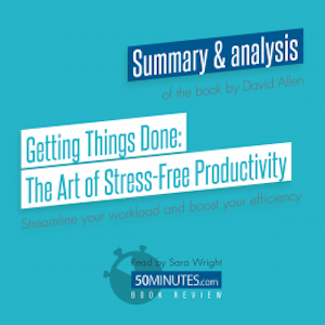 Book Review: Getting Things Done: The Art of Stress-Free Productivity by David Allen