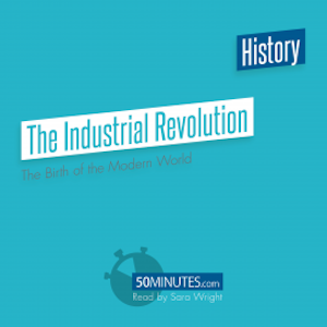 The Industrial Revolution