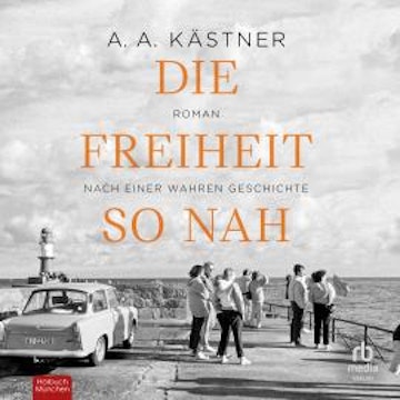 Die Freiheit so nah, A. A. Kästner