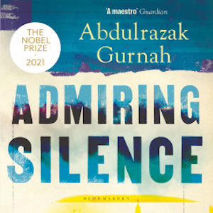 Admiring Silence, Abdulrazak Gurnah
