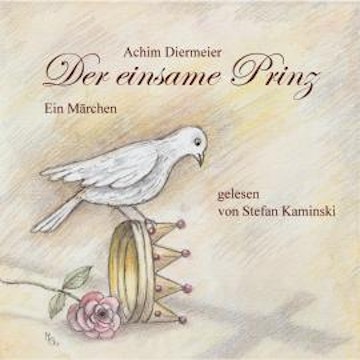 Der einsame Prinz - Ein Märchen (ungekürzt)