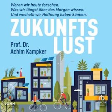 Zukunftslust audiobook, Achim Kampker
