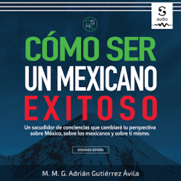 Cómo ser un mexicano exitoso