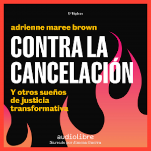 Contra la cancelación, Adrienne Maree Brown