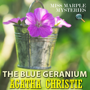 The Blue Geranium. Miss Marple Mysteries