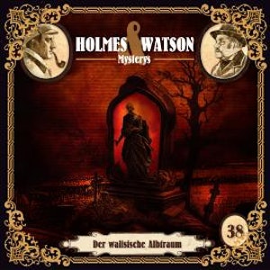 Holmes & Watson Mysterys, Folge 38: Der walisische Albtraum