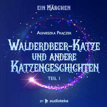 Walderdbeer-Katze und andere Katzengeschichten (Teil 1)