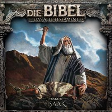 Die Bibel, Altes Testament, Folge 10: Isaak