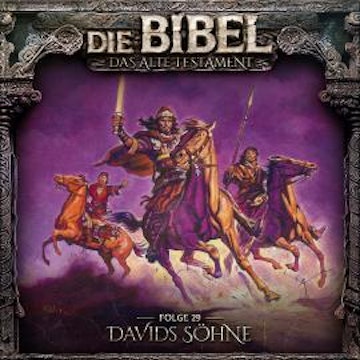 Die Bibel, Altes Testament, Folge 29: Davids Söhne (ungekürzt)