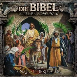 Die Bibel, Neues Testament, Folge 20: Einzug in Jerusalem