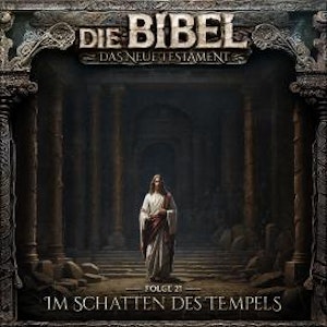 Die Bibel, Neues Testament, Folge 21: Im Schatten des Tempels