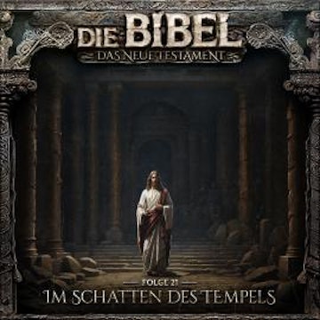 Die Bibel, Neues Testament, Folge 21: Im Schatten des Tempels