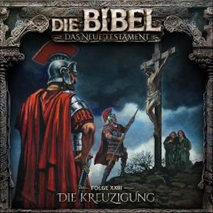 Die Bibel, Neues Testament, Folge 23: Die Kreuzigung