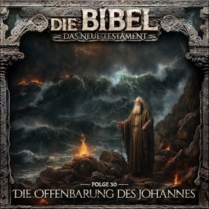Die Bibel, Neues Testament, Folge 30: Die Offenbarung des Johannes (ungekürzt), Aikaterini Maria Schlösser