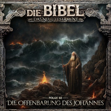 Die Bibel, Neues Testament, Folge 30: Die Offenbarung des Johannes (ungekürzt) audiobook, Aikaterini Maria Schlösser