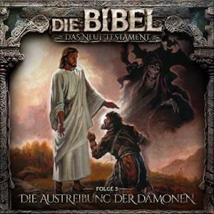 Die Bibel, Neues Testament, Folge 5: Die Austreibung der Dämonen