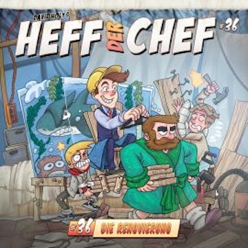 Heff der Chef, Folge 36: Die Renovierung (ungekürzt)