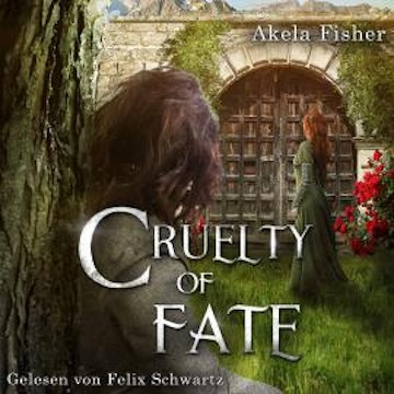 Cruelty of Fate - Cruelty Saga, Band 1 (ungekürzt)