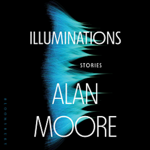 Illuminations, Alan Moore