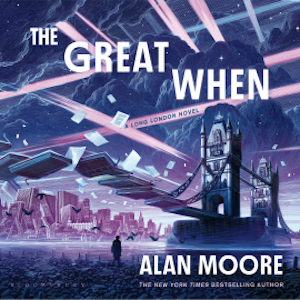 The Great When, Alan Moore