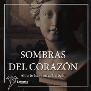 Sombras del corazón, Alberto Isaí Torres Carbajal