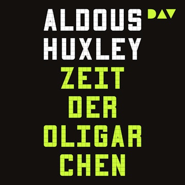 Zeit der Oligarchen. Über Wissenschaft, Freiheit und Frieden - Die große Wiederentdeckung nach 80 Jahren (Ungekürzt) audiobook, Aldous Huxley