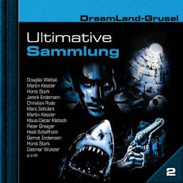 Dreamland Grusel, Ultimative Sammlung Volume 2 (ungekürzt) audiobook, Alec Roberts