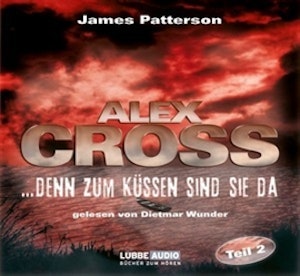 ...denn zum Küssen sind sie da (Alex Cross 2)