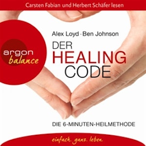 Der Healing Code - Die 6-Minuten-Heilmethode