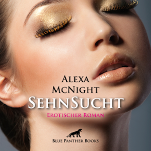 SehnSucht / Erotischer Roman