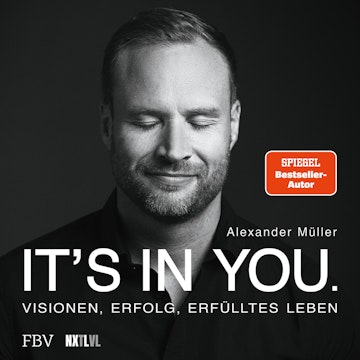 It's in you - Visionen, Erfolg, erfülltes Leben (Ungekürzt)