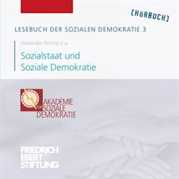 Lesebuch der Sozialen Demokratie Band 3: Sozialstaat und Soziale Demokratie