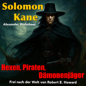 Solomon Kane: Hexen, Piraten, Dämonenjäger, Alexander Wohnhaas
