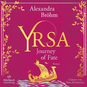 Yrsa. Journey of Fate (Yrsa. Eine Wikingerin 1)