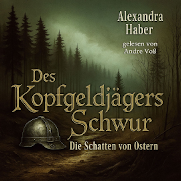 Des Kopfgeldjägers Schwur audiobook, Alexandra Haber