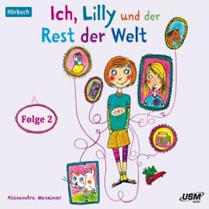 Ich, Lilly und der Rest der Welt, Folge 2 (Ungekürzt)